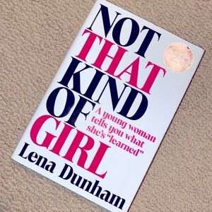Not That Kind of Girl by Lena Dunham